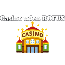 Spil Uden Begrænsninger Online Casino Uden ROFUS